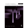 A Guide to Publishing in Scholarly Communication Journals