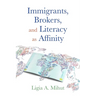 Immigrants, Brokers, and Literacy as Affinity