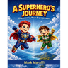 A Superhero's Journey: Discovering Your Superpowers