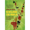 Rewilding the World: Dispatches from the Conservation Revolution