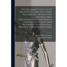 The Mechanics' Lien Law Of The State Of Ohio, Including The Liens Of Contractors, Material Men, Subcontractors And Manual Laborers, And Liens Upon Rai