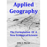 Applied Geography: The Formulation Of A New Ecological Science