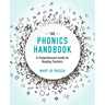 The Phonics Handbook: A Comprehensive Guide for Reading Teachers