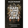 Gaze Long Into The Abyss