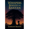 Whispers Beneath The Banyan