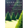 Word Into Silence: A Manual for Christian Meditation