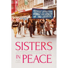 Sisters in Peace: The Women's International League for Peace and Freedom in Australia, 1915-2015