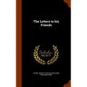 The Letters to his Friends