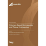 Polymer-Based Biomaterials and Tissue Engineering