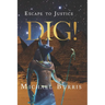 Dig!: Escape To Justice