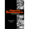 The Dignity of Resistance