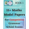 11 Plus Maths Model Papers: For Competitive Grammar School Exams
