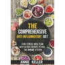 The Comprehensive Anti-Inflammatory Diet: A No-Stress Meal Plan with 50 Easy Recipes to Heal the Immune System