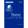 Water: A Matrix of Life
