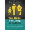 The Bible, Sexuality, and Culture: Raising a Family in a Postmodern and Post-Christian World