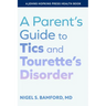 A Parent's Guide to Tics and Tourette's Disorder