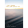 A Kairos Moment for Caribbean Theology: Ecumenical Voices in Dialogue