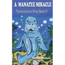 A Manatee Miracle: The Adventures of Shelly Beach #1