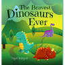 The Bravest Dinosaurs Ever: Dinosaur Themed Bedtime Story Book for Kids Ages 4-8