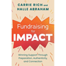 Fundraising for Impact: Winning Support Through Preparation, Authenticity, and Connection978-1-63909-071-6