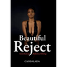 Beautiful Reject: Seven Years of Delusional Dating