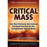 Critical Mass: How Nazi Germany Surrendered Enriched Uranium for the United States' Atomic Bomb