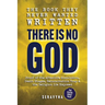 The Book They Never Wanted Written: There Is No GOD