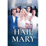 Hail Mary: A Contemporary Relationship Comedy