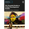 The Essential Guide to Critical Development Studies