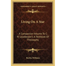 Living On A Star: A Companion Volume To C. W. Leadbeater's A Textbook Of Theosophy