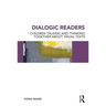 Dialogic Readers: Children talking and thinking together about visual texts