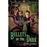 Bullets in the Dark: An Arkham Horror Novel