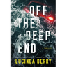 Off the Deep End: A Thriller
