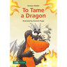 To Tame a Dragon