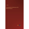 Autobiographical Recollections of the Medical Profession