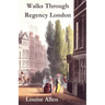 Walks Through Regency London