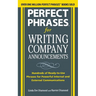 Perfect Phrases for Writing Company Announcements: Hundreds of Ready-To-Use Phrases for Powerful Internal and External Communications