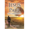 Jesus vs Paul on Christianity