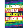 Becoming a Great Inclusive Educator - Second edition