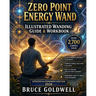 Zero Point Energy Wand: Illustrated Wanding Guide & Workbook