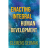 Enacting Integral Human Development
