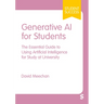 Generative AI for Students: The Essential Guide to Using Artificial Intelligence for Study at University