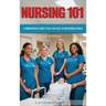 Nursing 101: A Comprehensive Guide to Help You Excel in Your Nursing Career