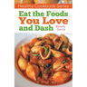 Healthy Cookbook Series: Eat the Foods You Love, and Dash