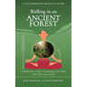 Walking in an Ancient Forest: A meditative story to massage your body and relax your mind