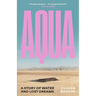 Aqua: A Story of Water and Lost Dreams