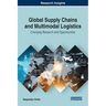 Global Supply Chains and Multimodal Logistics: Emerging Research and Opportunities