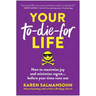 Your To-Die-For Life: How to Maximize Joy and Minimize Regret . . . Before Your Time Runs Out