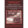 Urban Spaces in Contemporary China: The Potential for Autonomy and Community in Post-Mao China