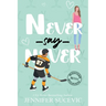 Never Say Never (Illustrated Cover): An Enemies-to-Lovers Secret Identity New Adult Sports Romance